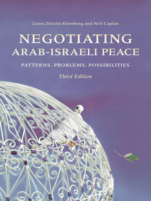 Title details for Negotiating Arab-Israeli Peace by Laura Zittrain Eisenberg - Available